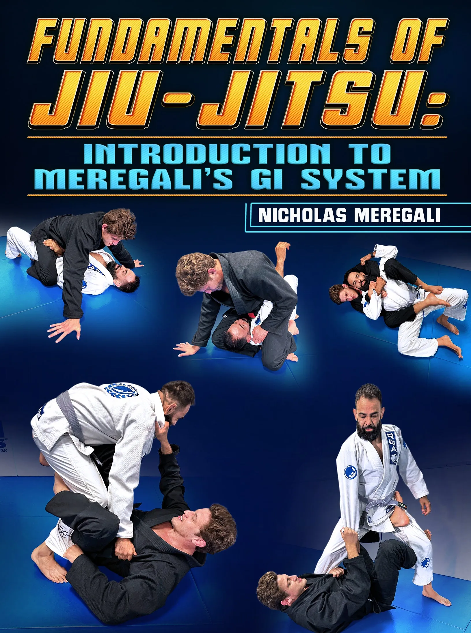 Fundamentals of Jiu-Jitsu: Introduction To Meregali’s Gi System by Nicholas Meregali